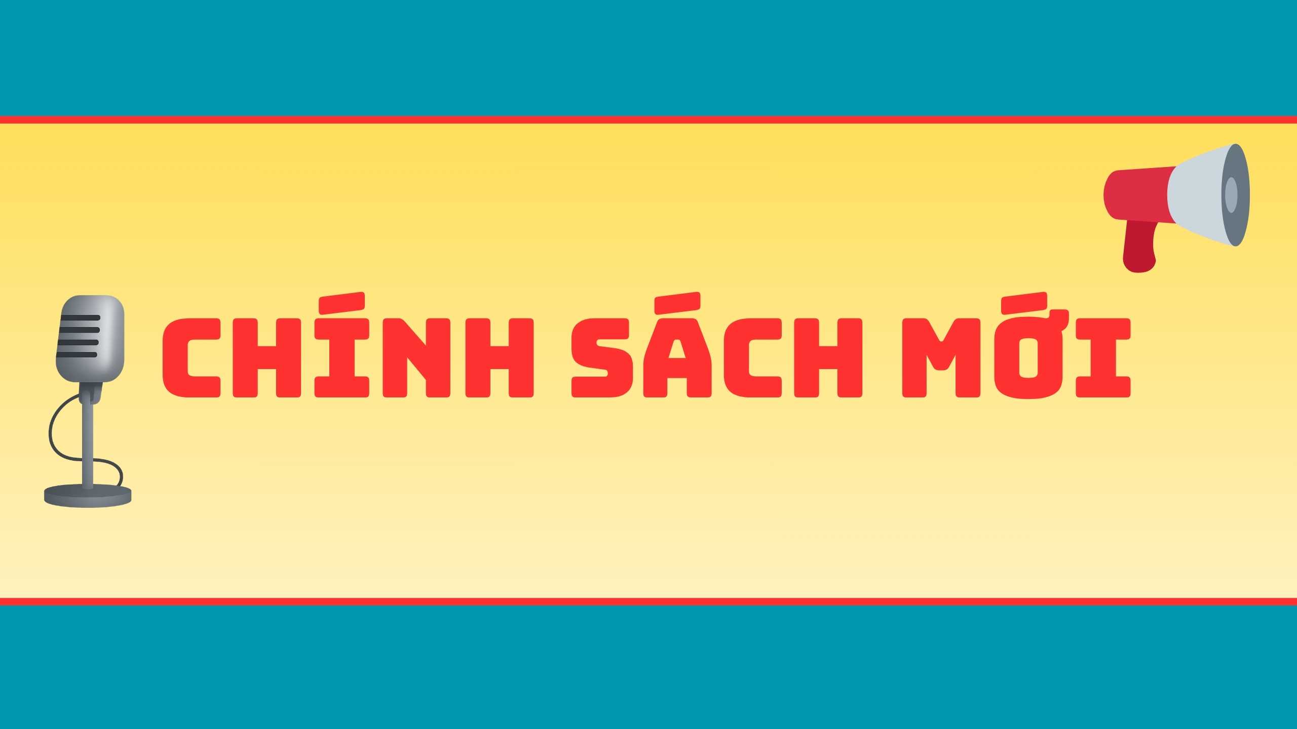 CHINH SACH MOI