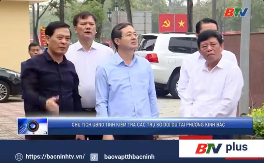 Chủ tịch UBND tỉnh kiểm tra các trụ sở dôi dư tại phường Kinh Bắc.mp4